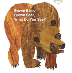 Brown Bear, Brown Bear, What Do You See